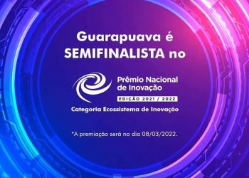 Ecossistema de inovação de Guarapuava é finalista do Prêmio Nacional de Inovação