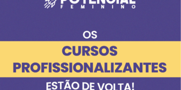 Prorrogadas as pré-inscrições para os cursos profissionalizantes do programa Potencial Feminino