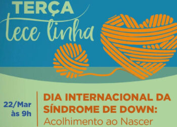 Acolhimento e inclusão são temas de live sobre o Dia Internacional da Síndrome de Down