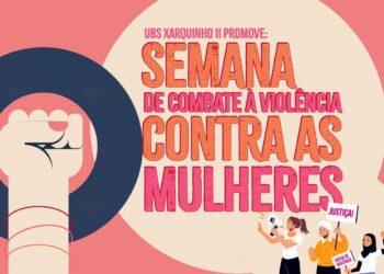 UBS Xarquinho II promove programação na Semana de Combate à Violência Contra as Mulheres